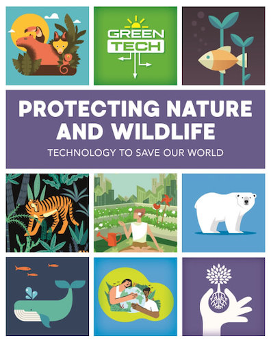 Green Tech: Protecting Nature and Wildlife by Alice Harman